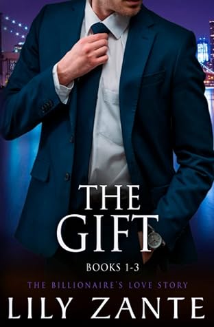 The Gift, Books 1-3: The Billionaire's Love Story (The Billionaire's Love Story Boxed Set)
