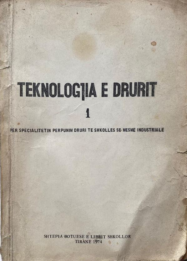 Teknologjia e drurit 1 : për specialitetin përpunim druri të shkollës së mesme industriale