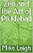 Zen and the Art of Pickleball