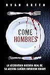 Come Hombres: La aterradora historia real de la asesina caníbal Katherine Knight (Crímenes Reales) (Spanish Edition) Book cover for Come Hombres: La aterradora historia real de la asesina caníbal Katherine Knight (Crímenes Reales) (Spanish Edition)