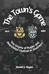 The Town's Game: The Origins of Rugby and Association Football in Southport (1872-1889)