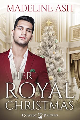 Her Royal Christmas (Cowboy Princes #3.5)
