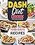 DASH Diet Cookbook for Begi...