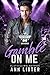 Gamble on Me (The Road to R...