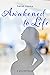 Awakened to Life: A Pro-Lif...