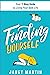 Finding Yourself: Your 7 Step Guide to Living Your Best Life (Includes Guided Journal Prompts)