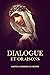 Dialogue: Et Oraisons