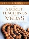 The Secrets Teachings Of The Vedas The Eastern Answers To The Mysteries Of Life