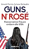 Guns n' Rosé: Konservative Frauen erobern die USA (German Edition)