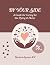 By Your Side , A Guide for Caring for the Dying at Home by Barbara Karnes