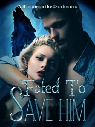 Fated to Save Him