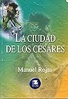 La Ciudad de los Césares by Manuel Rojas