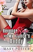 Revenge Sex with My Fiance's Daddy