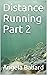 Distance Running Part 2 by Angela Ballard