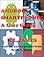 Android Smartphones: A User Guide