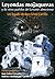 Leyendas mojaqueras y de otros pueblos del Levante Almeriense. Un legado de don Ginés Carrillo