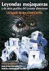Leyendas mojaqueras y de otros pueblos del Levante Almeriense. Un legado de don Ginés Carrillo Leyendas mojaqueras y de otros pueblos del Levante Almeriense. Un legado de don Ginés Carrillo