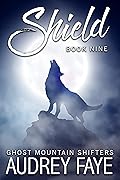 Shield (Ghost Mountain Wolf Shifters #9)