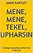 Mene, Mene, Tekel, Upharsin...