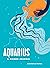 Aquarius: A Guided Journal:...