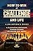 How to Win at The Challenge and Life A Champion's Guide to Eliminating Obstacles, Winning Friends, and Making That Money by Sydney Bucksbaum