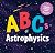 ABCs of Astrophysics by Applesauce Press