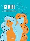 Gemini: A Guided Journal: A Celestial Guide to Recording Your Cosmic Gemini Journey (Astrological Journals)