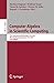 Computer Algebra in Scienti...