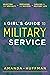 A Girl's Guide to Military Service by Amanda  Huffman