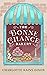 The Bonne Chance Bakery by Charlotte Rains Dixon The Bonne Chance Bakery by Charlotte Rains Dixon