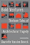 Bold Ventures: Thirteen Tales of Architectural Tragedy Book cover for Bold Ventures: Thirteen Tales of Architectural Tragedy