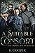 A Suitable Consort (For the King and His Husband) (The Suitable 'Verse)