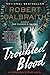 Troubled Blood by Robert Galbraith