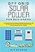 OFF GRID SOLAR POWER FOR BEGINNERS: A DIY GUIDE TO SOLAR ENERGY, DESIGNING, AND INSTALLING OFF GRID SOLAR SYSTEMS FOR RVS, CAMPER VANS, BOATS, CABINS, AND TINY HOMES