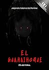 El Guahaihoque: E...