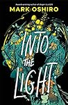 Into the Light by Mark Oshiro
