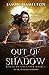 Out of Shadow: An Epic YA Fantasy Adventure (Roots of Creation)