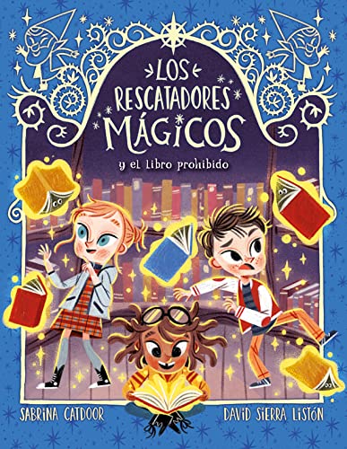 Los Rescatadores Mágicos 10. El libro prohibido (Spanish Edition)