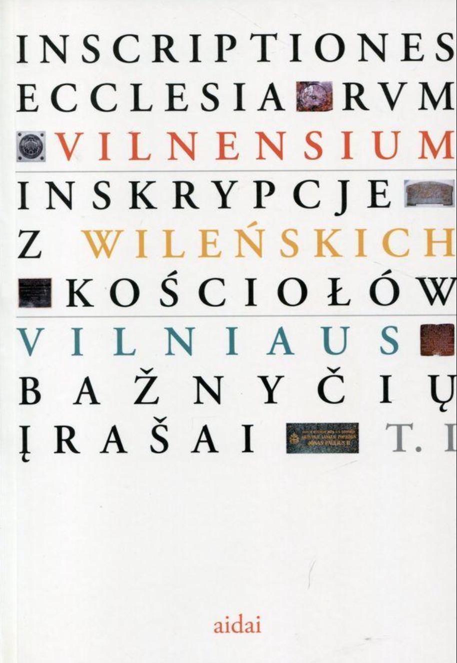 Inscriptiones Ecclesiarvm Vilnensium / Vilniaus bažnyčių įrašai / Inskrypcje Wileńskich kościołow, #1