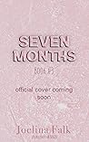 Seven Months