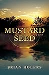 Mustard Seed by Brian Holers