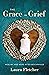 The Grace in Grief by Laura Fletcher