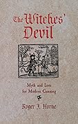 The Witches' Devil: Myth and Lore for Modern Cunning