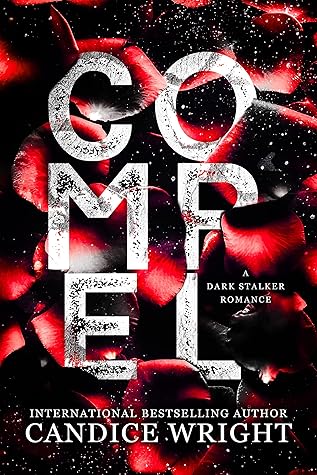 Compel (Death in Bloom, #2)