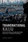 Transnational Kaiju: Exploitation, Globalisation and Cult Monster Movies