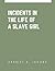 Incidents in the Life of a Slave Girl by Harriet Ann Jacobs