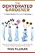 The Dehydrated Gardener by Wes Tillman