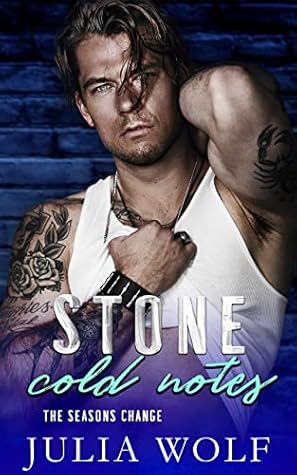 Stone Cold Notes (The Seasons Change)