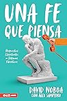 Una fe que piensa: Respuestas Espirituales a Problemas filosóficos (Spanish Edition)