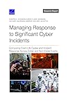 Managing Response to Significant Cyber Incidents: Comparing Event Life Cycles and Incident Response Across Cyber and Non-Cyber Events